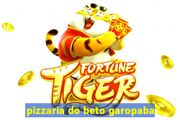 pizzaria do beto garopaba